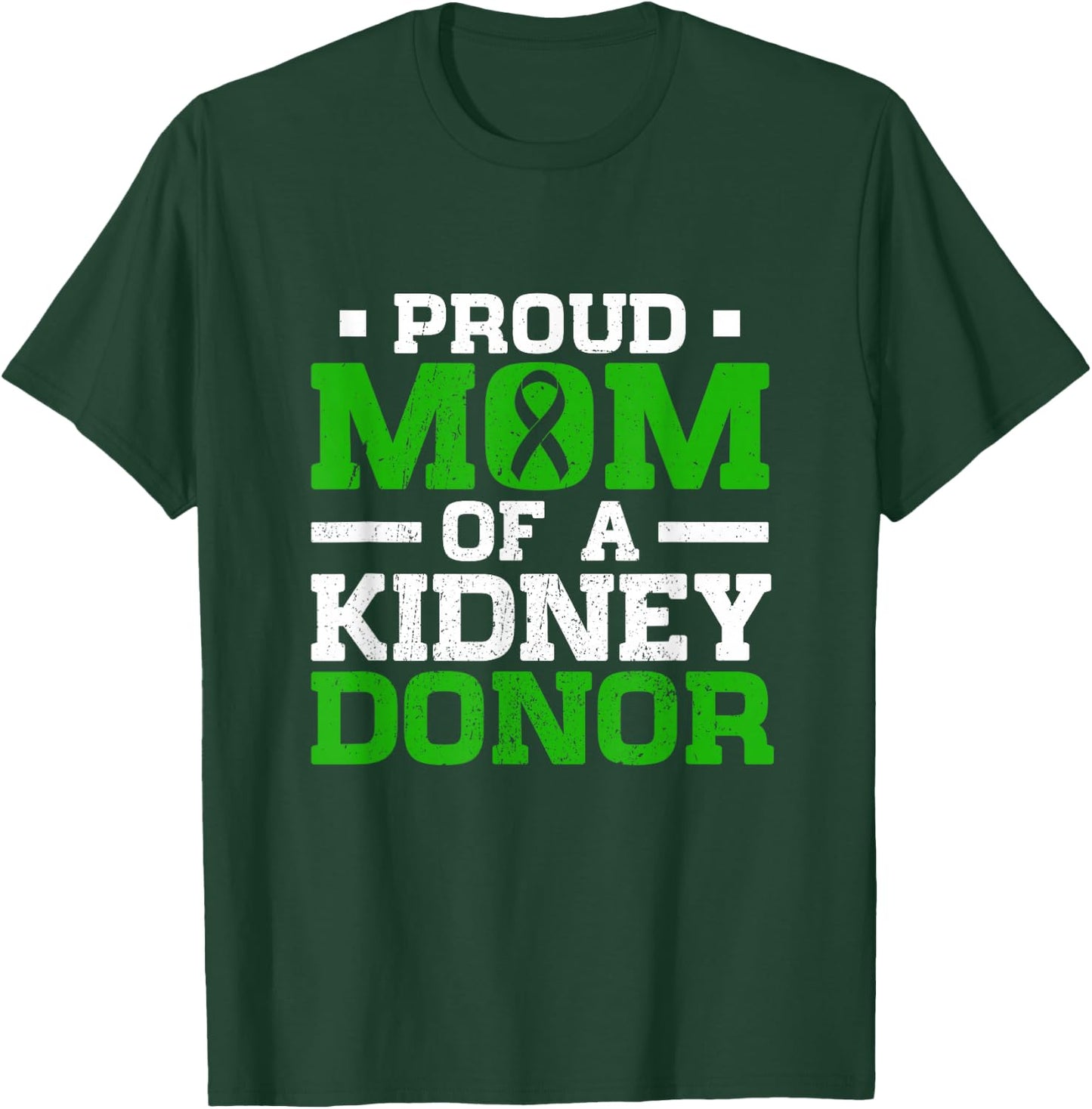 Proud Mom Of A Kidney Donor Women Kidney Organ Surgery T-Shirt - T-Shirt | Forest