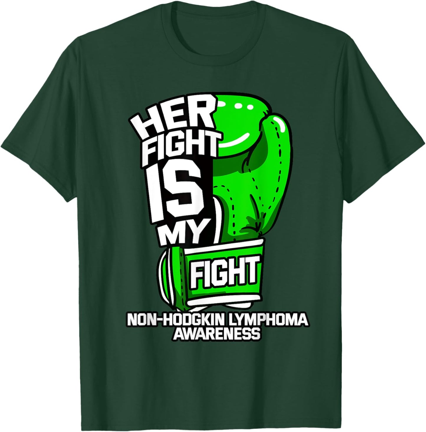 Her Fight Is My Fight Non-Hodgkin Lymphoma Awareness Gift T-Shirt - T-Shirt | Forest