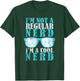 I am not a normal Nerd, but cool T-Shirt - T-Shirt | Forest