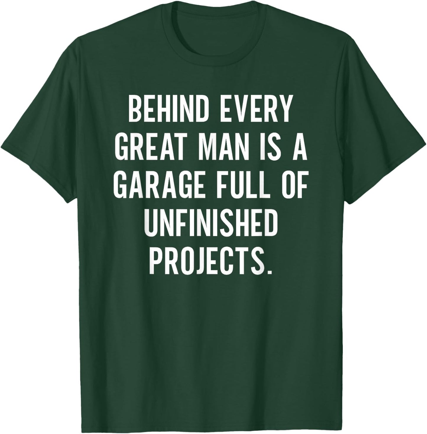 Funny Car Mechanic Garage Sarcasm Unfinished Projects T-Shirt - T-Shirt | Forest