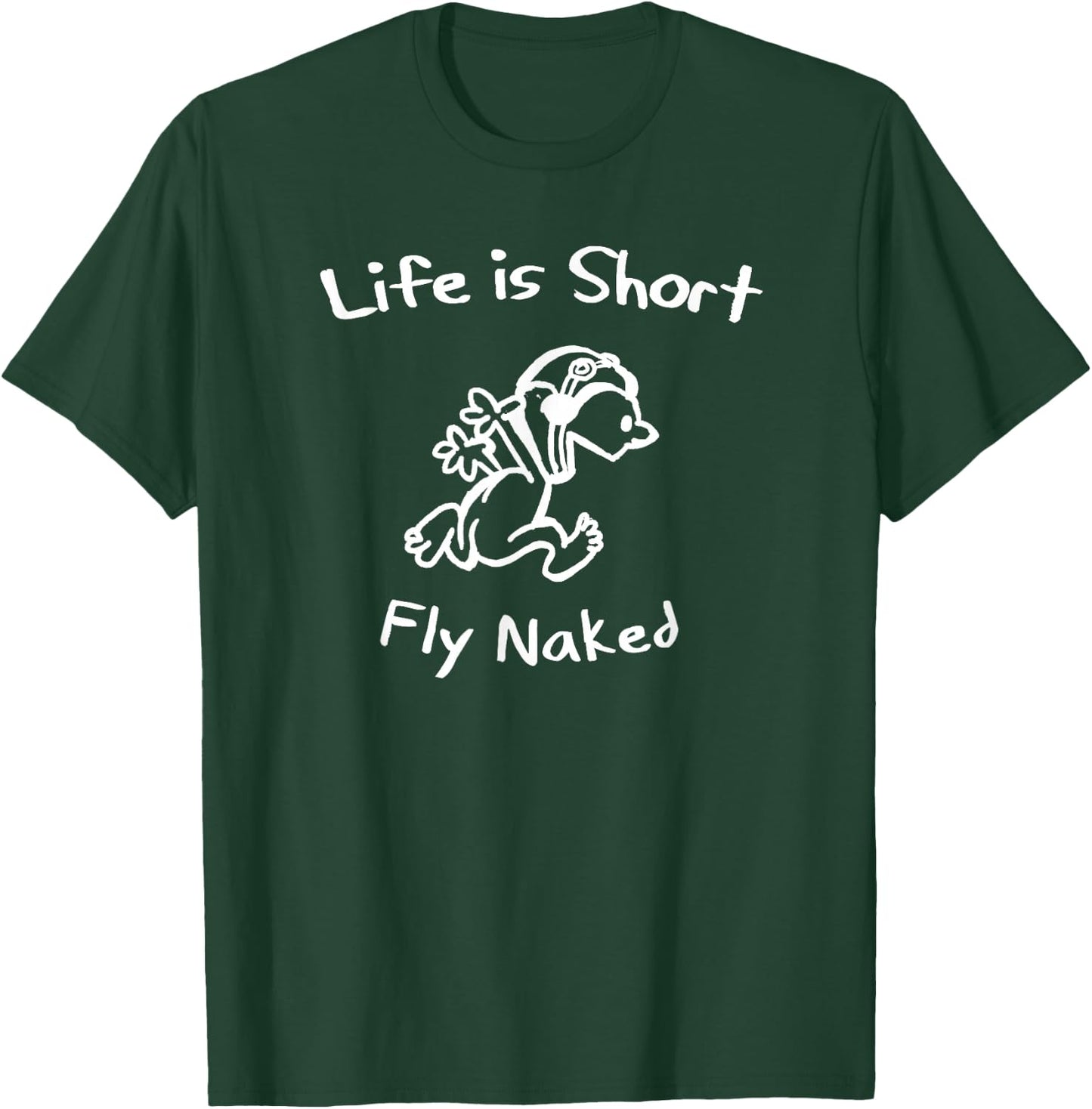 Life is Short, Fly Naked | Funny Airplane Pilot T-Shirt - T-Shirt | Forest