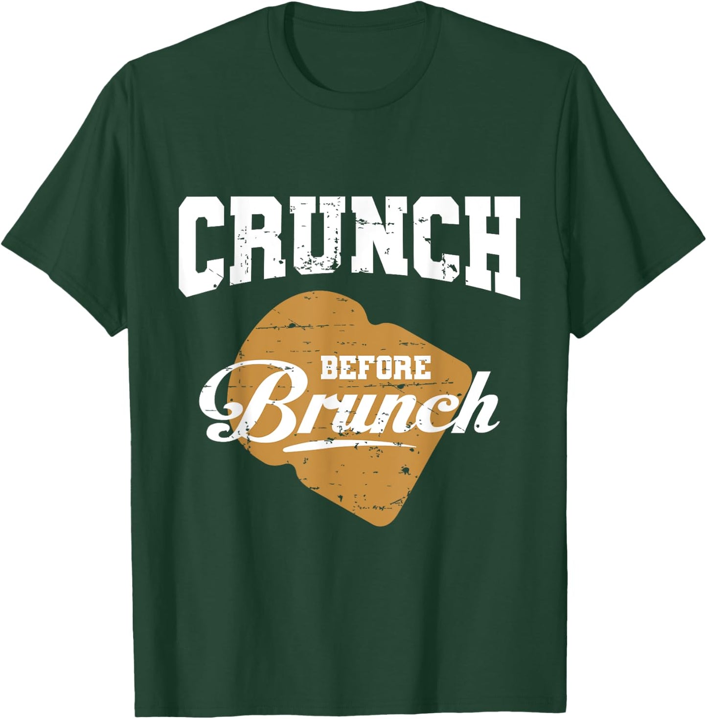 CRUNCH BEFORE BRUNCH gym exercise fitness training funny T-Shirt - T-Shirt | Forest