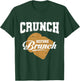CRUNCH BEFORE BRUNCH gym exercise fitness training funny T-Shirt - T-Shirt | Forest