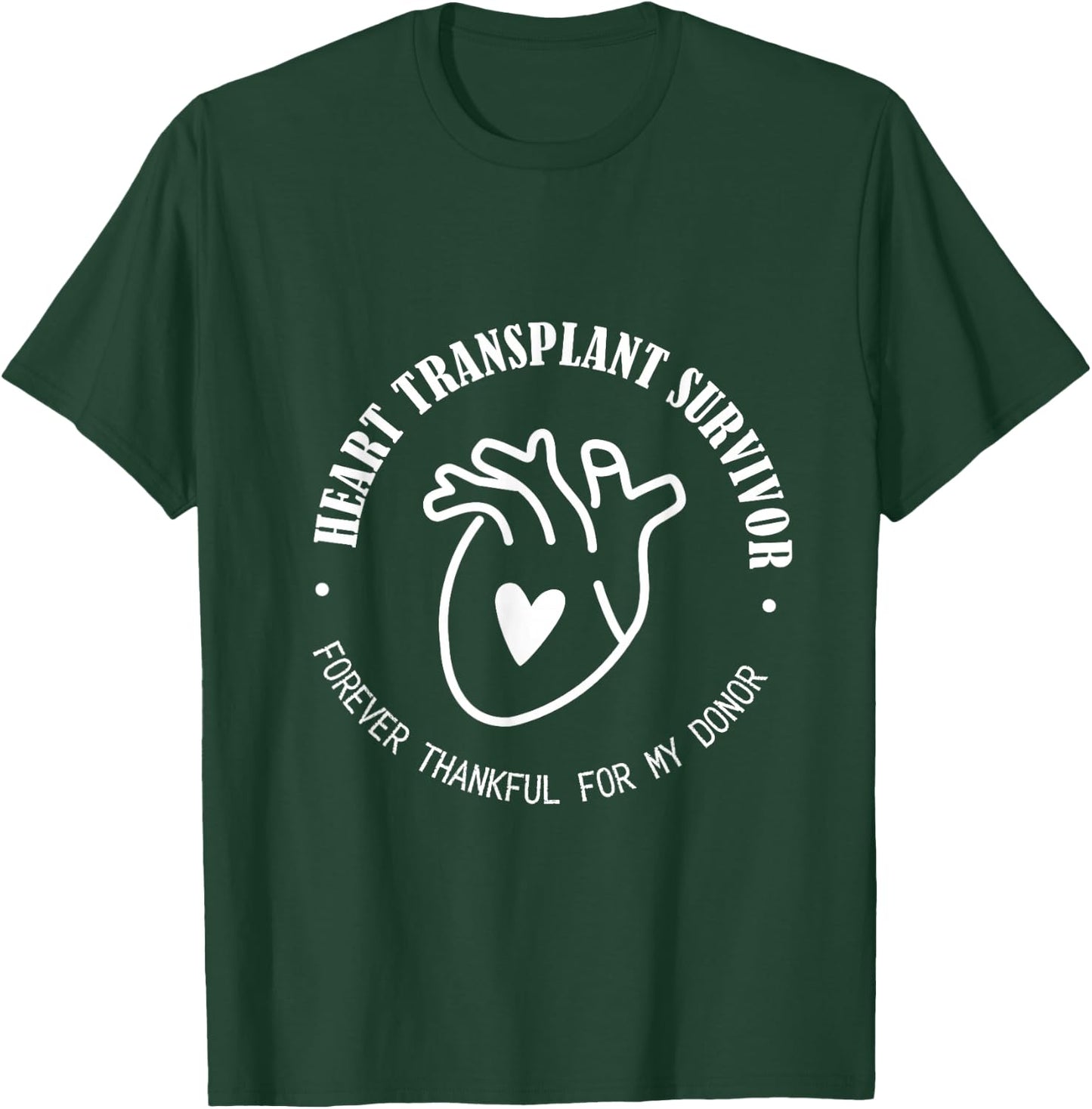 Heart Transplant Survivor Forever Thankful For My Donor T-Shirt - T-Shirt | Forest