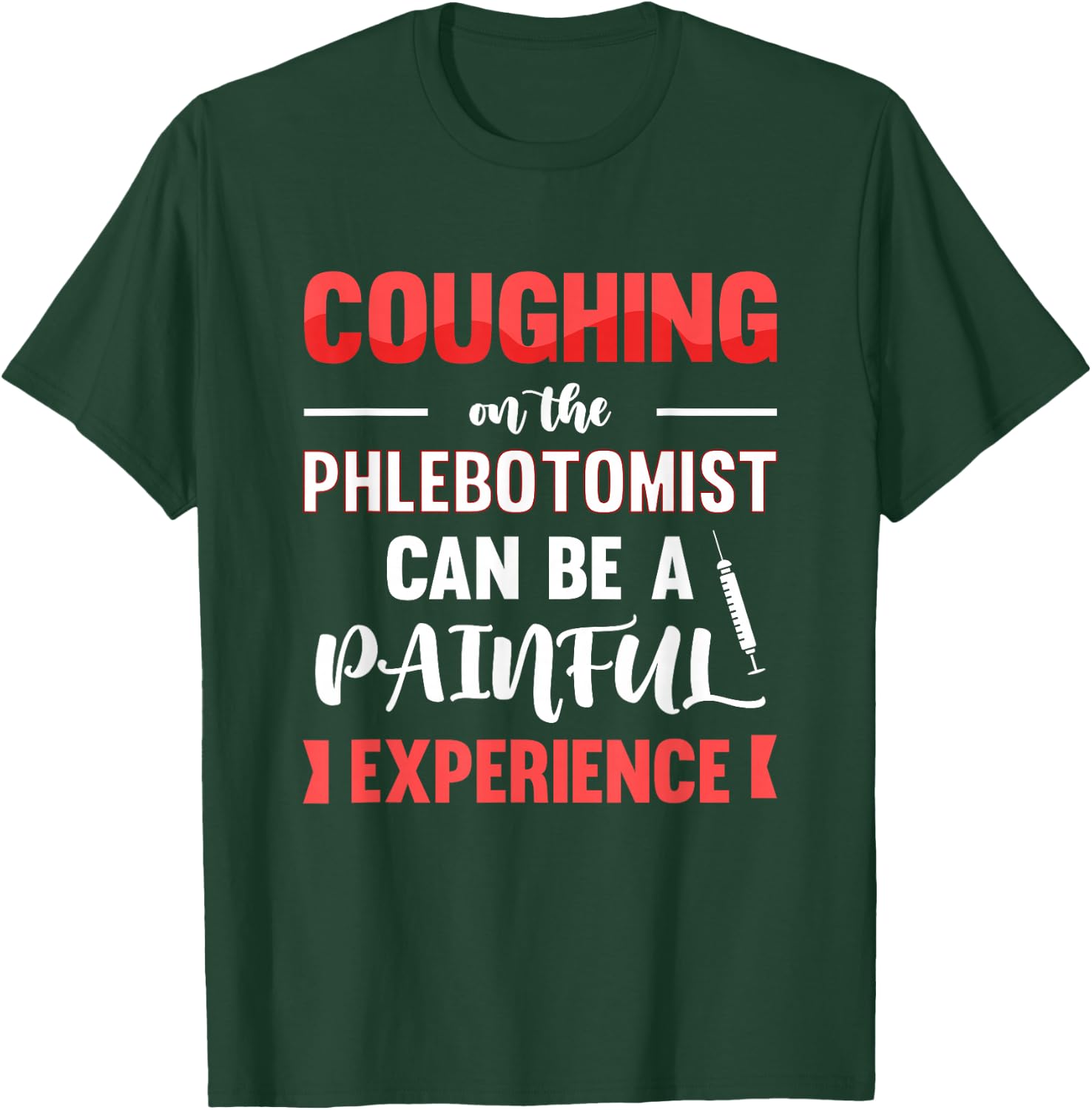 Funny Phlebotomist Syringe Blood Needle Phlebotomy Nurse T-Shirt - T-Shirt | Forest