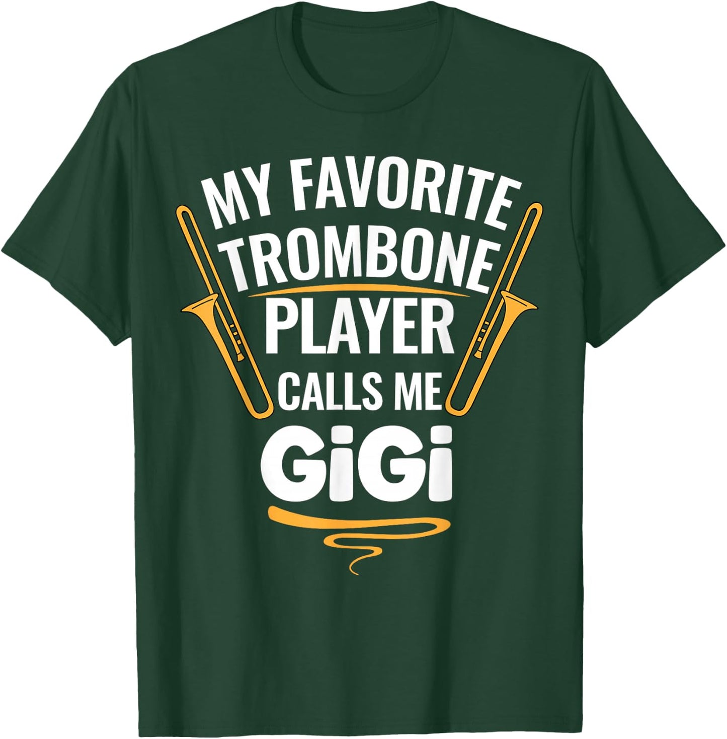 My Favorite Trombone Player Calls Me Gigi T-Shirt - T-Shirt | Forest