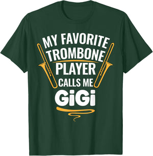 My Favorite Trombone Player Calls Me Gigi T-Shirt - T-Shirt | Forest