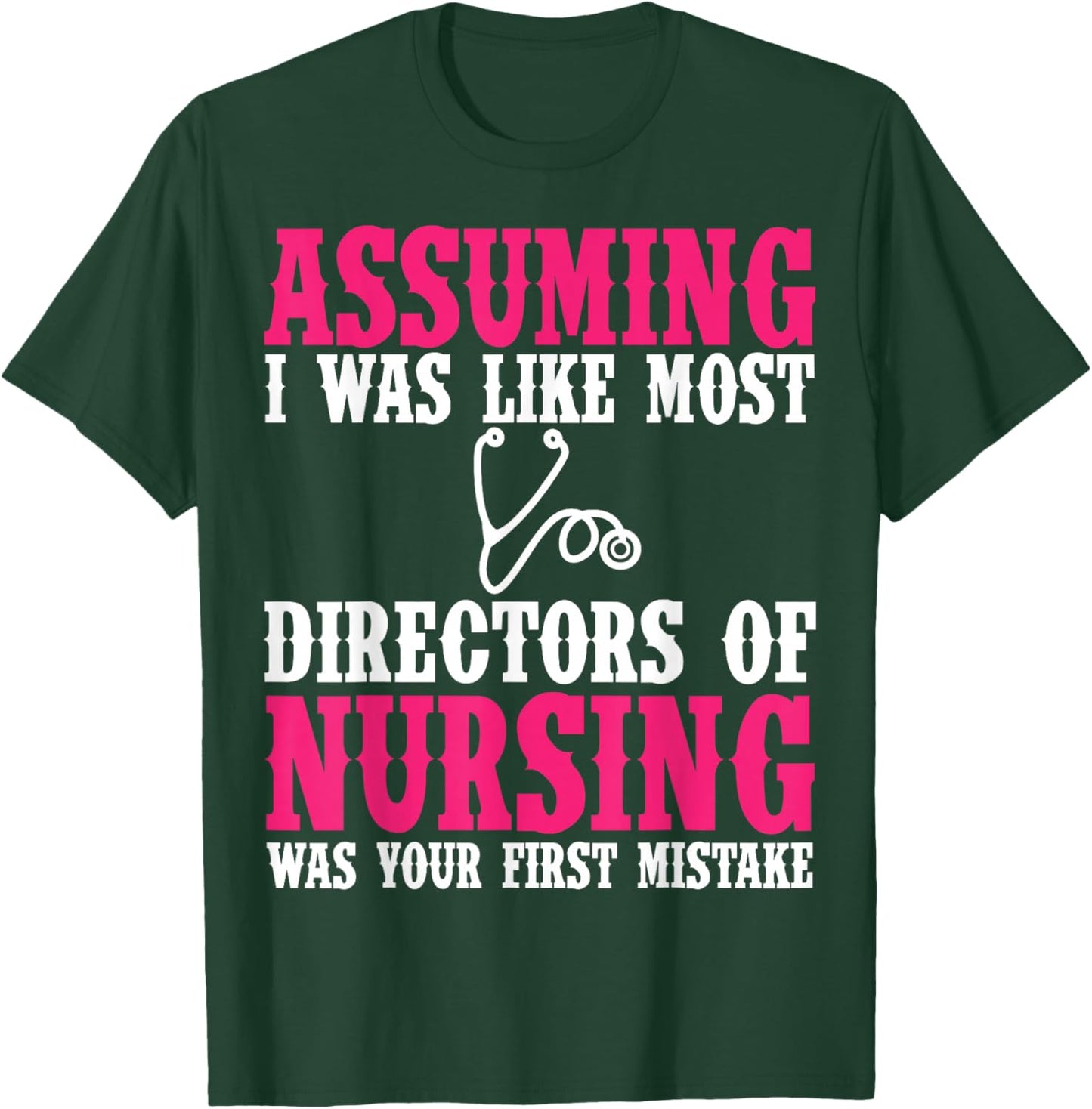 Director Of Nursing Apparel - Funny Great Nurses Design T-Shirt - T-Shirt | Forest