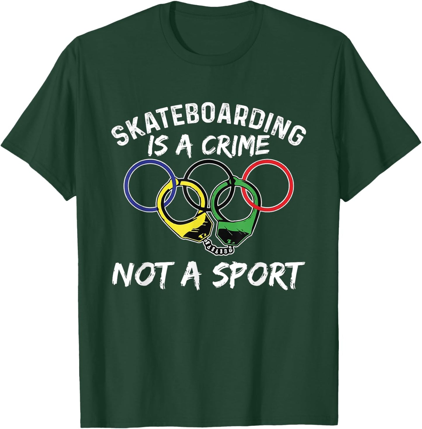 Skateboarding Is A Crime Not A Sport Skateboarder Skater T-Shirt - T-Shirt | Forest