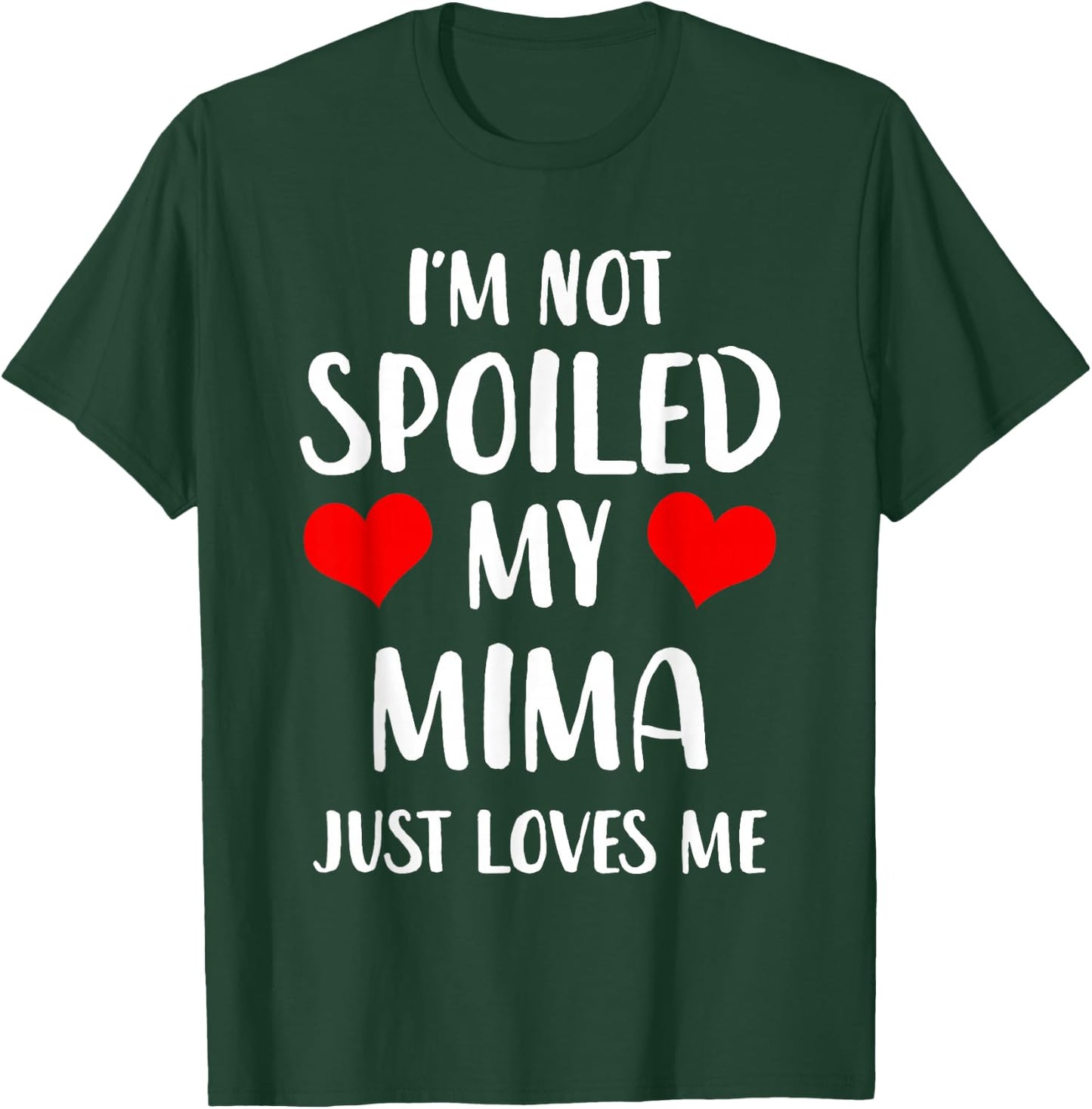 Funny Mima I'm Not Spoiled My Mima Just Loves Me T-Shirt - T-Shirt | Forest