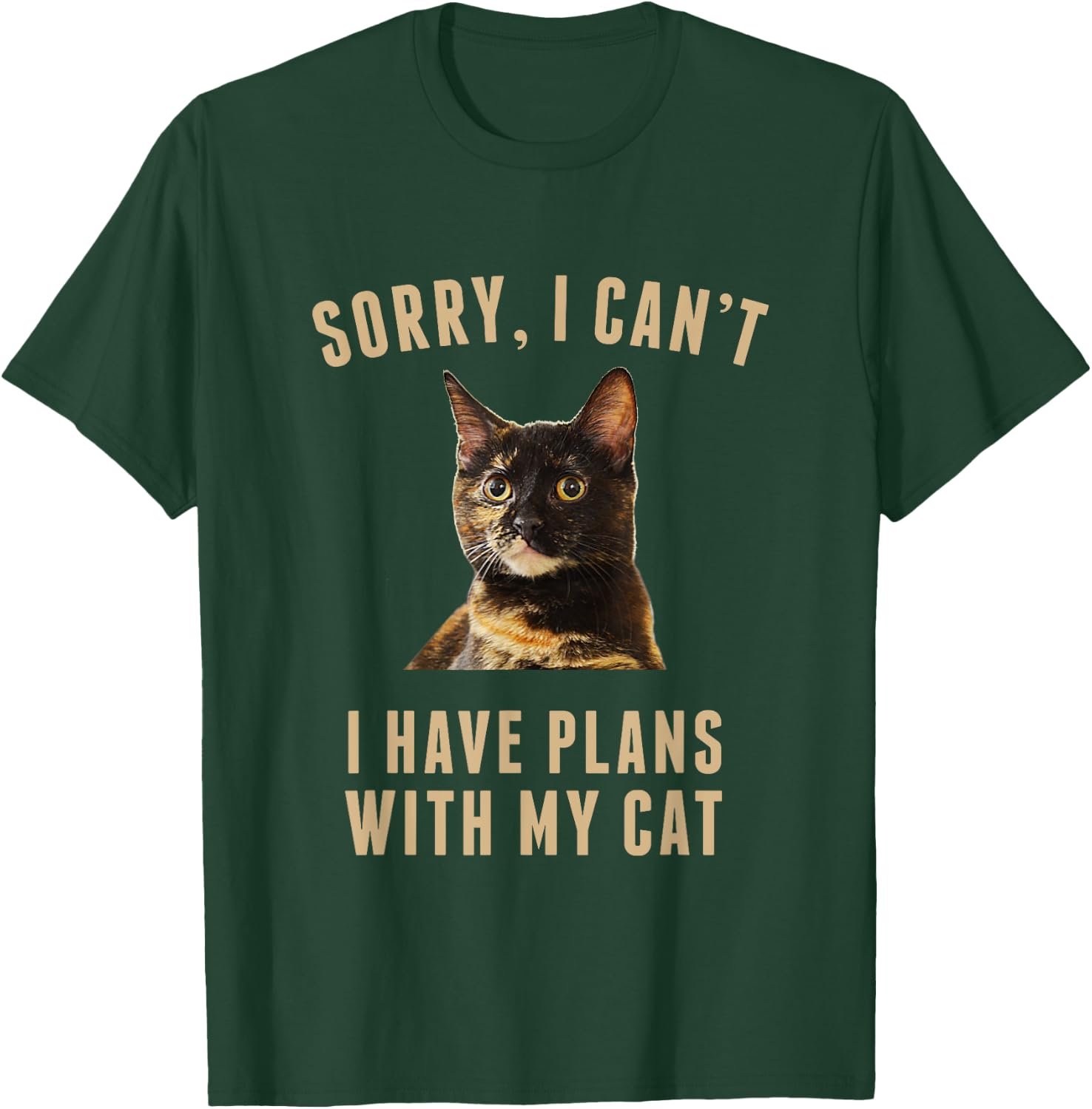 Sorry, I Cant I Have Plans With My Cat Tortoiseshell T-Shirt - T-Shirt | Forest