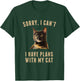 Sorry, I Cant I Have Plans With My Cat Tortoiseshell T-Shirt - T-Shirt | Forest