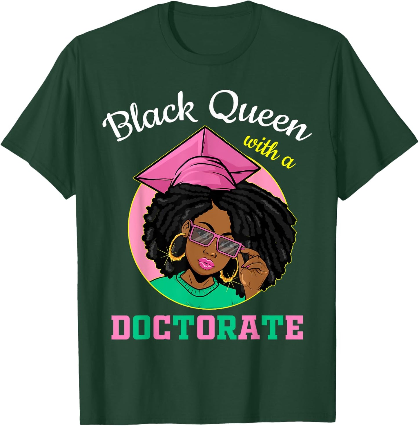 Black Queen With A Doctorate Degree Pink & Green Graduation T-Shirt - T-Shirt | Forest