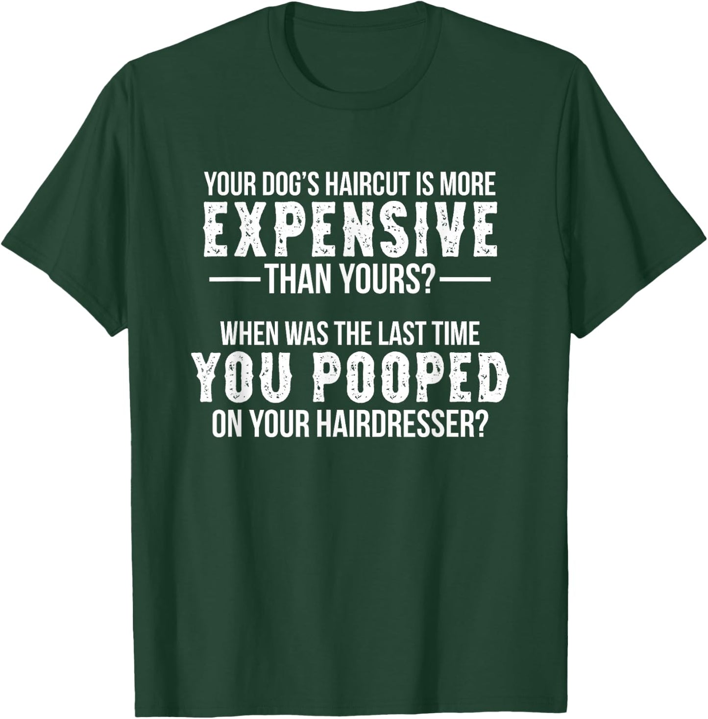 Dog Groomer Funny Pooped Joke Pet Grooming Puppy Care T-Shirt - T-Shirt | Forest