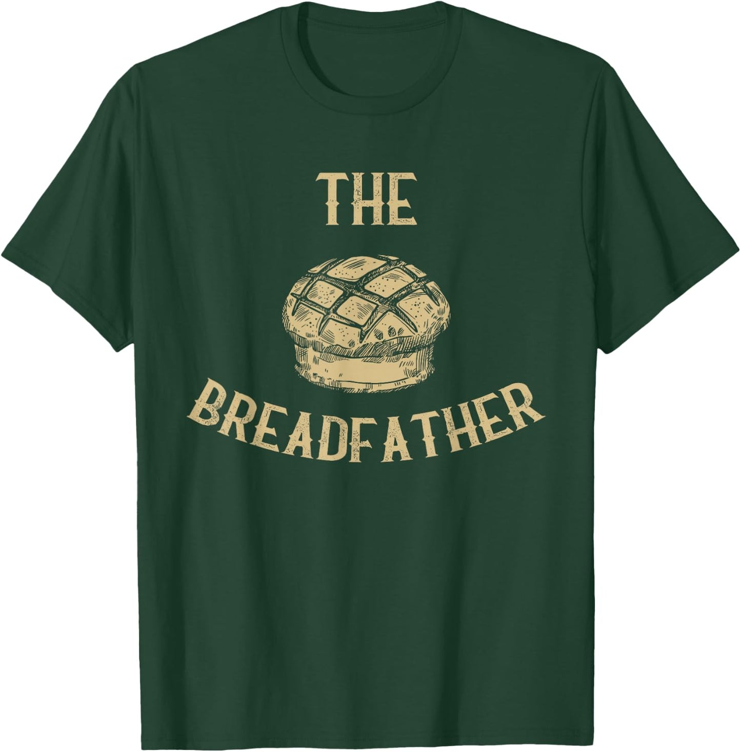 The Breadfather Funny Bakery Bread Baking T-Shirt - T-Shirt | Forest