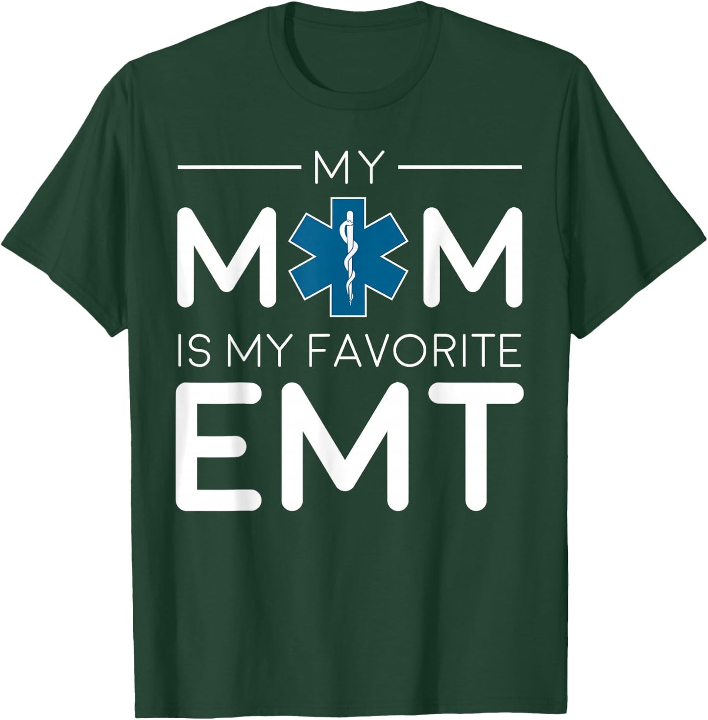 Mom is My Favorite EMT - Paramedic Technician T-Shirt - T-Shirt | Forest