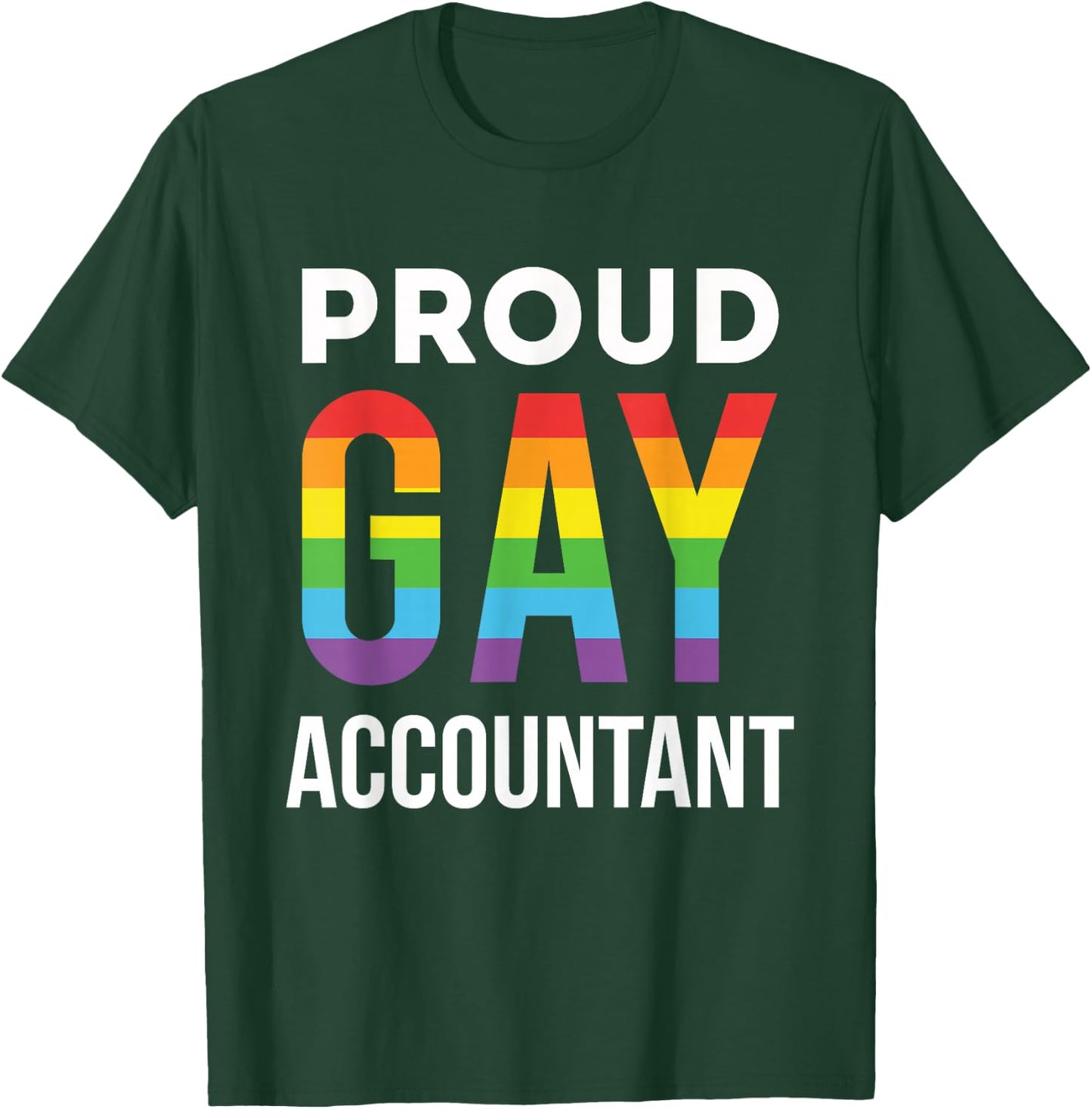 Proud Gay Accountant Rainbow LGBTQ Accounting Graduation T-Shirt - T-Shirt | Forest