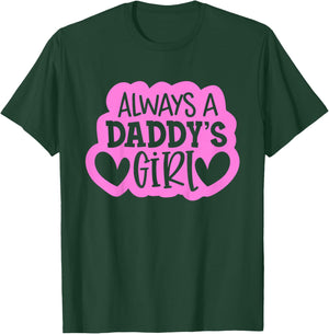 Always A Daddy's Girl Shirt Girls Daughter T-Shirt - T-Shirt | Forest