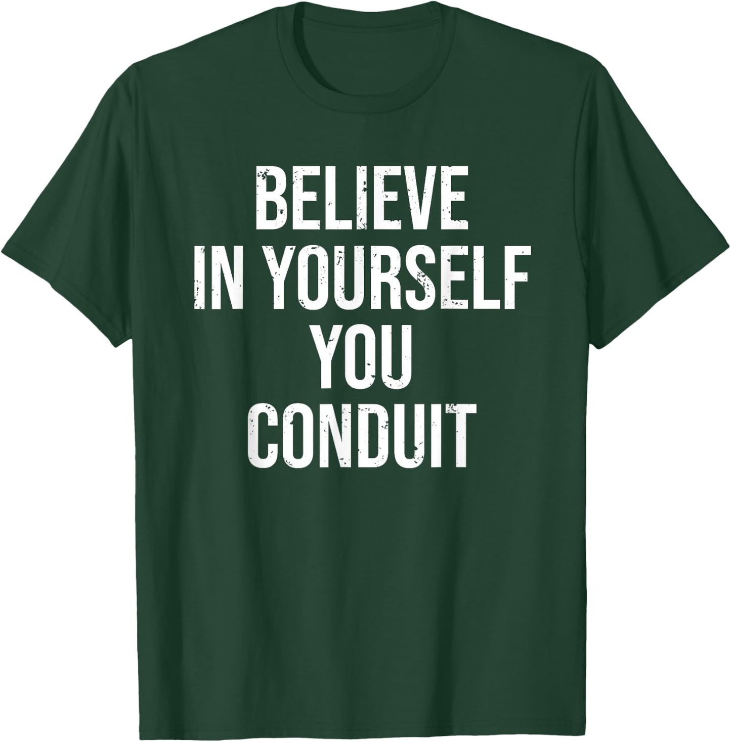 Funny Electrician Believe In Yourself Conduit T-Shirt - T-Shirt | Forest