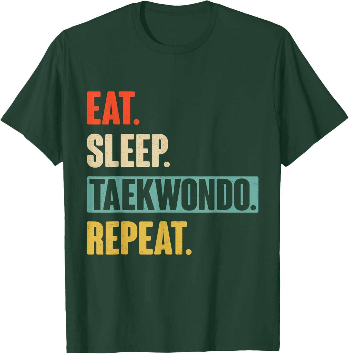 Eat Sleep Taekwondo Repeat - Funny Retro Vintage Taekwondo T-Shirt - T-Shirt | Forest