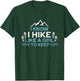 Know I Hike Like A Girl | Nature Alps Mountain Funny Hiking T-Shirt - T-Shirt | Forest