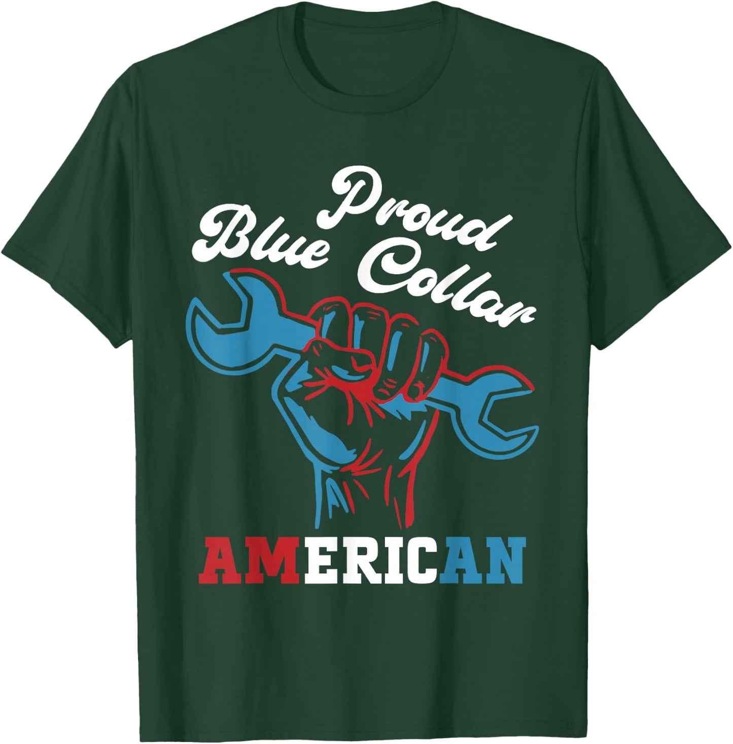 Proud Worker Labor Day Proud Blue Collar American T-Shirt - T-Shirt | Forest