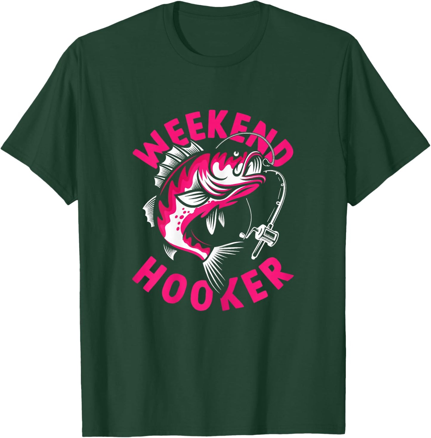 Fisher Girl Fishing Lover Weekend Hooker T-Shirt - T-Shirt | Forest