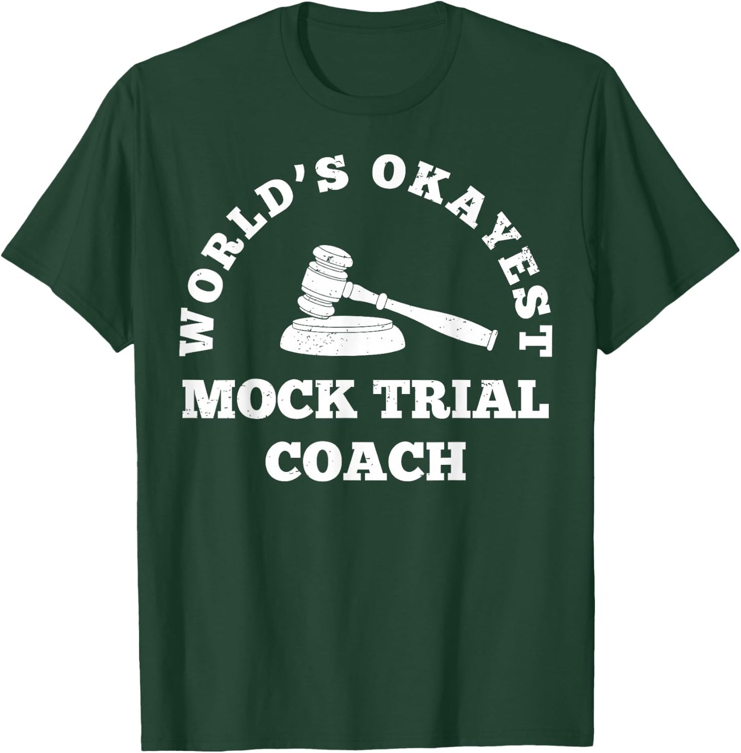Future Attorney Law School Mock Trial Coach T-Shirt - T-Shirt | Forest