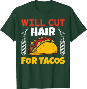 Taco Lover Barber Hairstylist Will Cut Hair For Tacos T-Shirt - T-Shirt | Forest