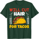 Taco Lover Barber Hairstylist Will Cut Hair For Tacos T-Shirt - T-Shirt | Forest