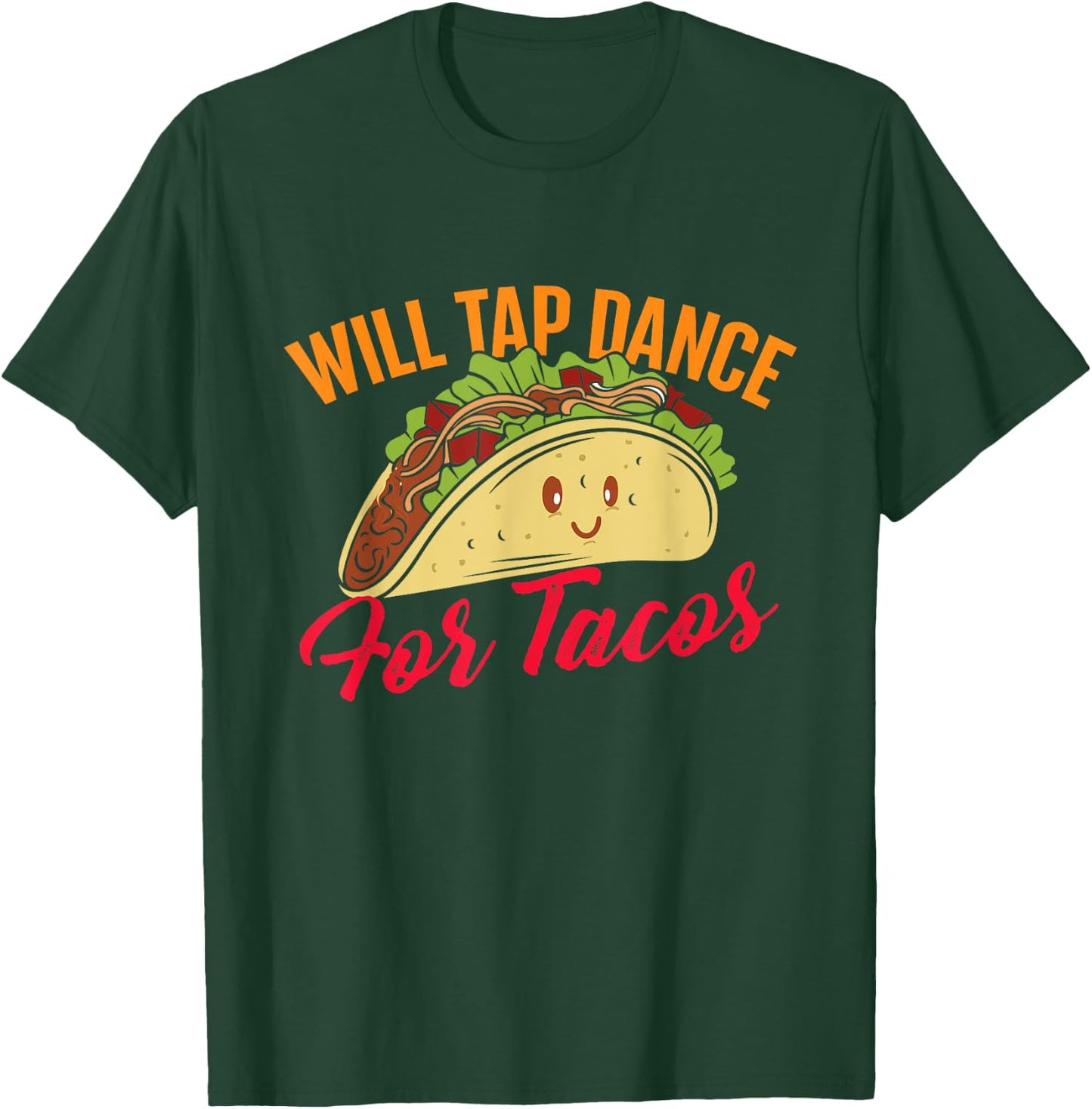 Will Tap Dance For Tacos - Funny Tap Dancing Tap Dancer , Black T-Shirt - T-Shirt | Forest