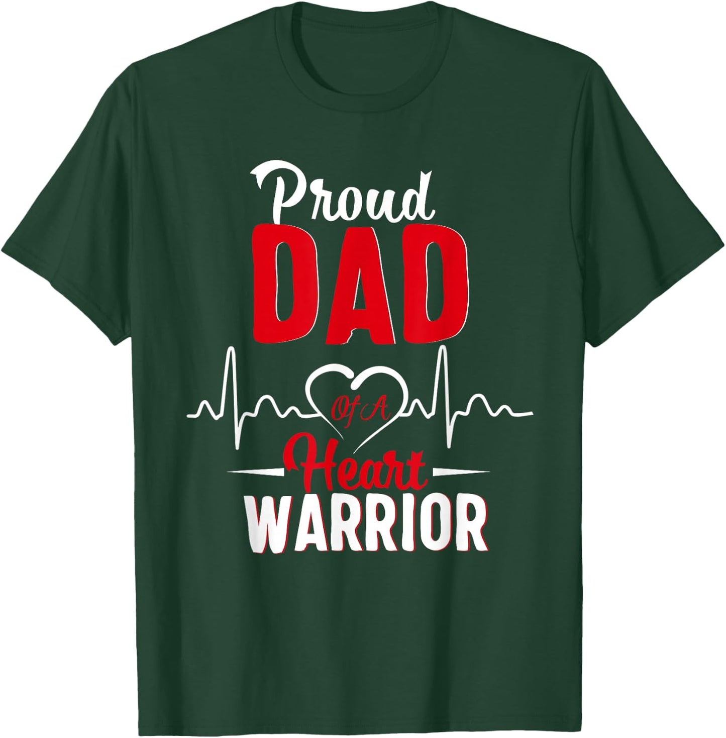 Proud Dad of a Heart Warrior CHD Awareness gift T-Shirt - T-Shirt | Forest