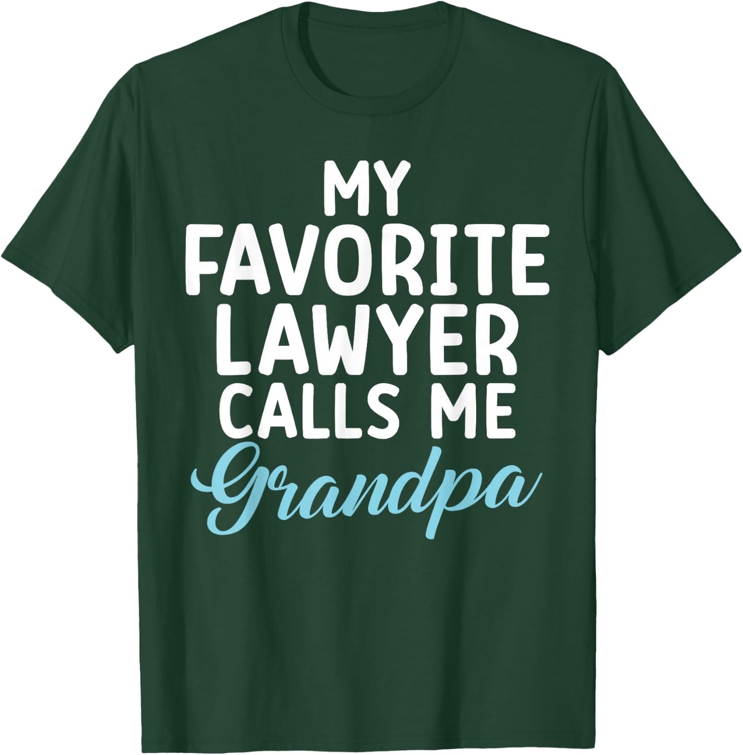 My favorite Lawyer calls me Grandpa of Lawyer T-Shirt - T-Shirt | Forest