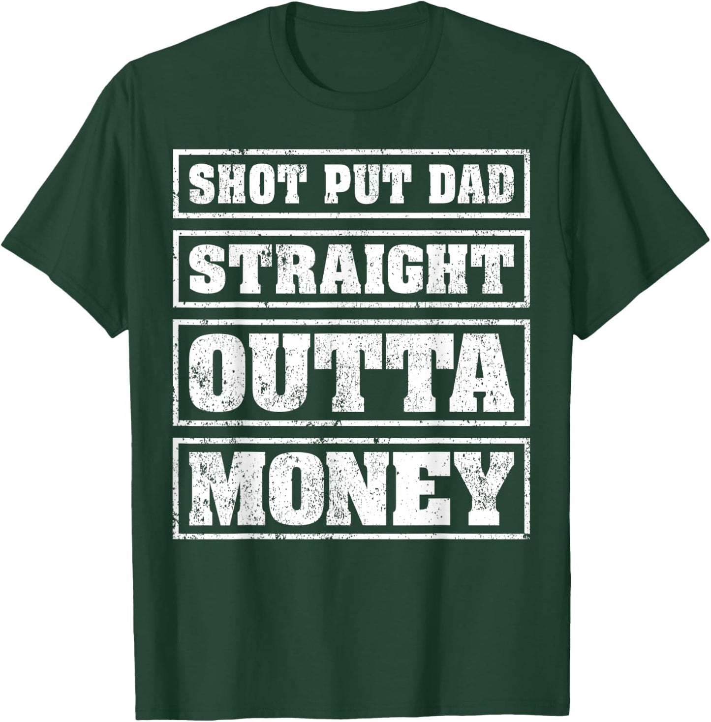 Shot Put Dad Straight Outta Money Funny Shot Put Fathers Day T-Shirt - T-Shirt | Forest