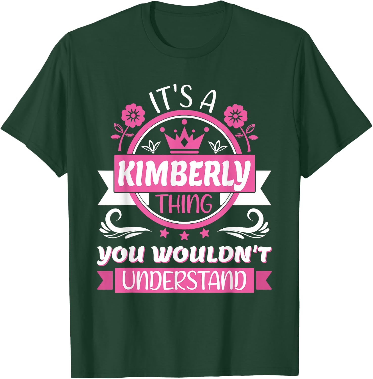 Kimberly Name, It's a Kimberly Thing You Wouldn't Understand T-Shirt - T-Shirt | Forest