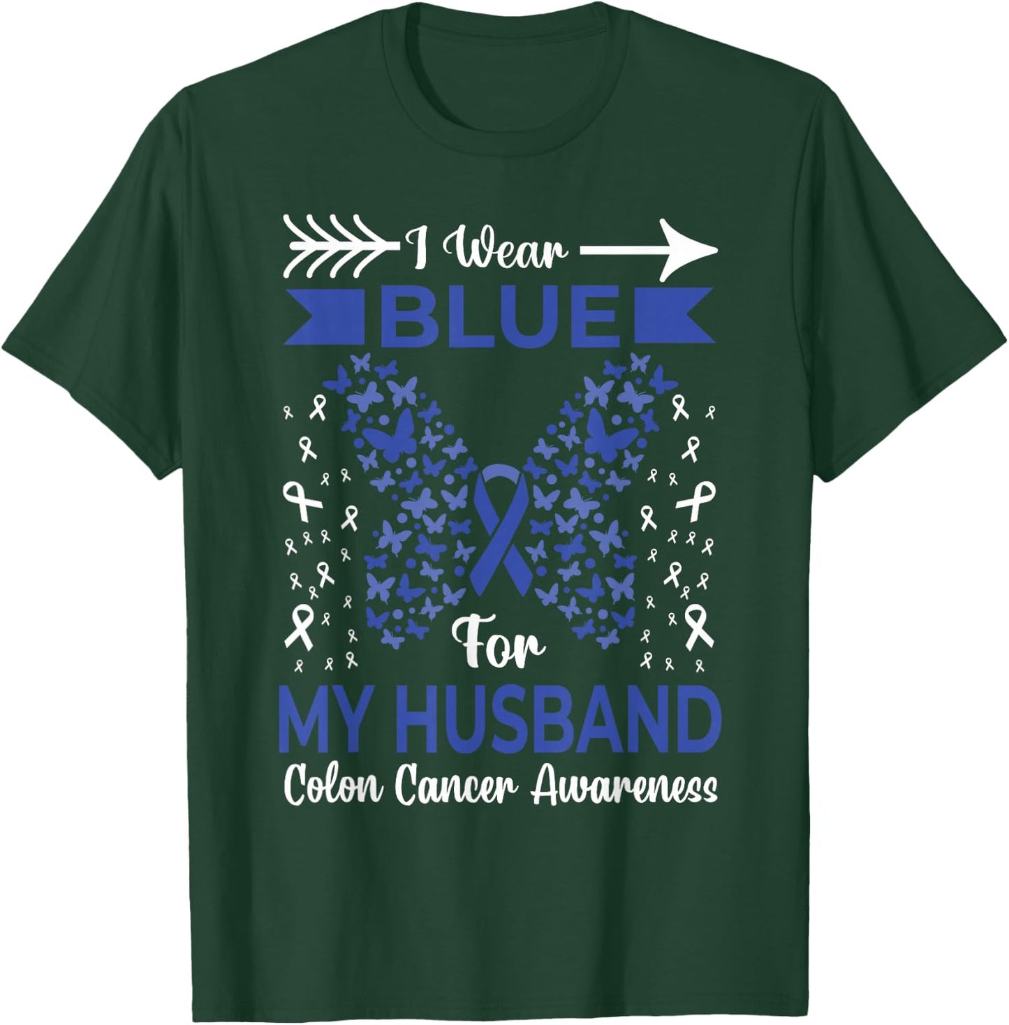 I Wear Blue For My Husband Colon Cancer Awareness Ribbons T-Shirt - T-Shirt | Forest
