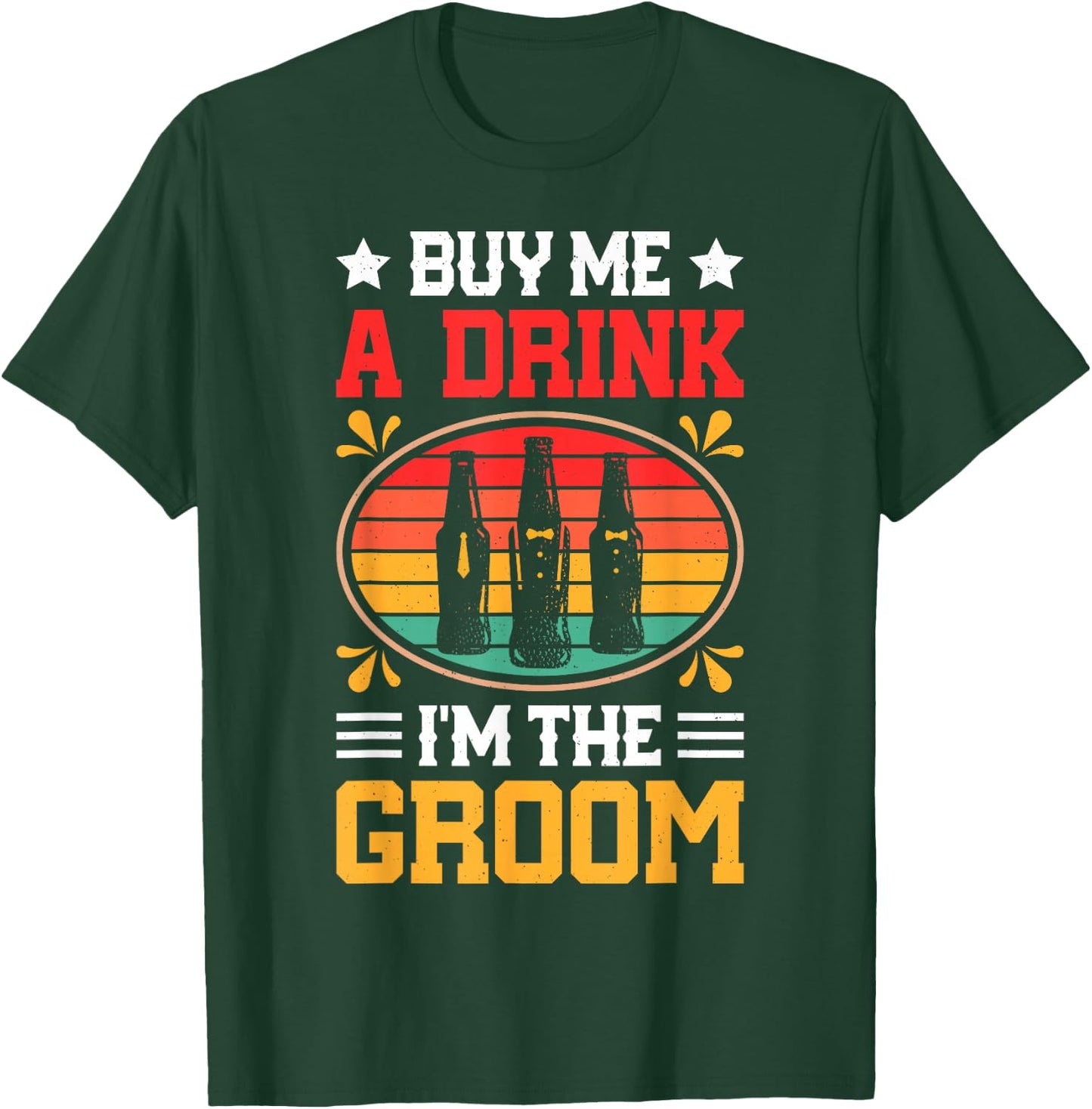 Buy Me A Drink I'm The Groom Bachelor Party Marriage Couple T-Shirt - T-Shirt | Forest