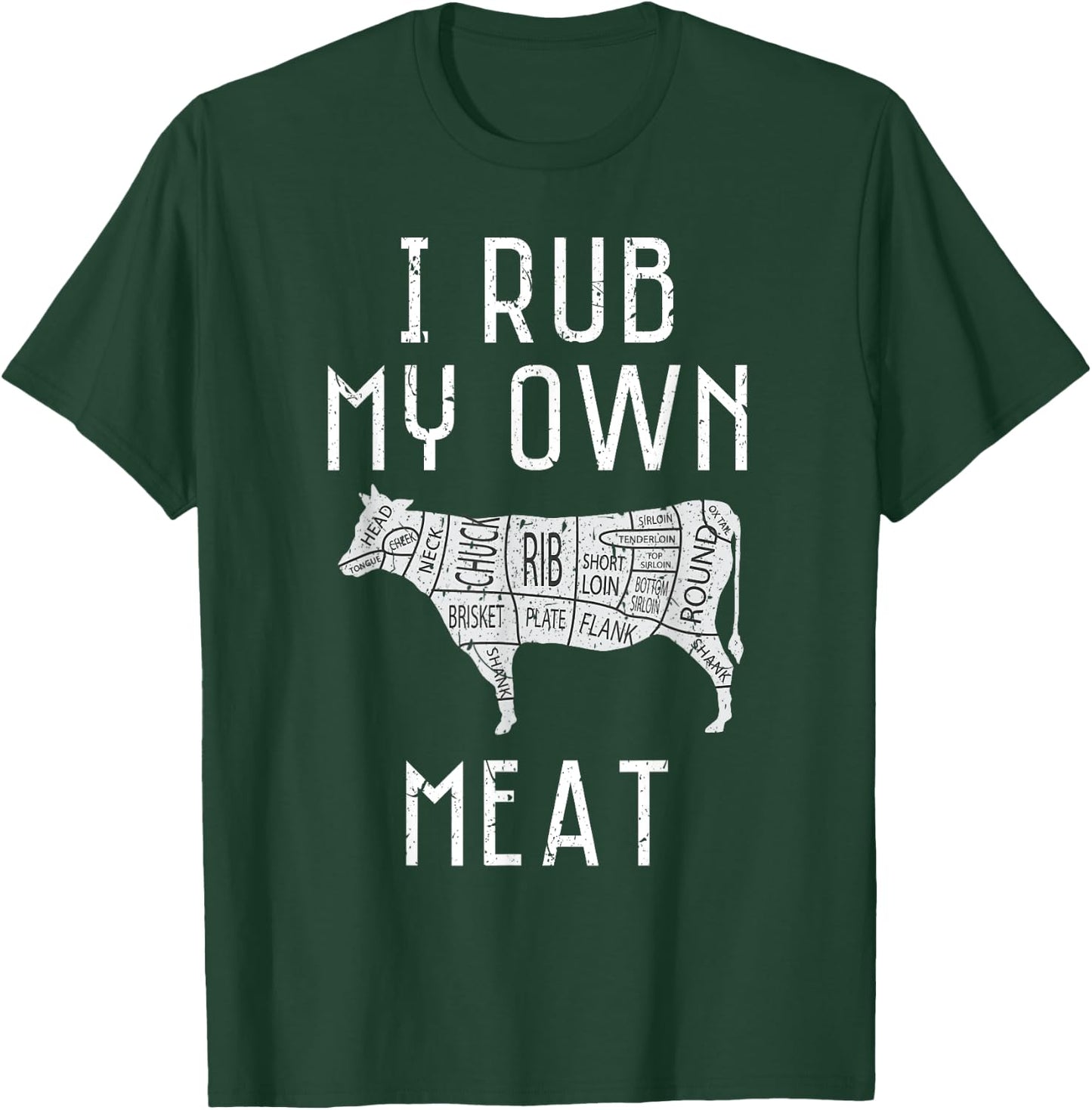 I Rub My Own Meat Funny Cooking BBQ Culinary Chef Gift T-Shirt - T-Shirt | Forest
