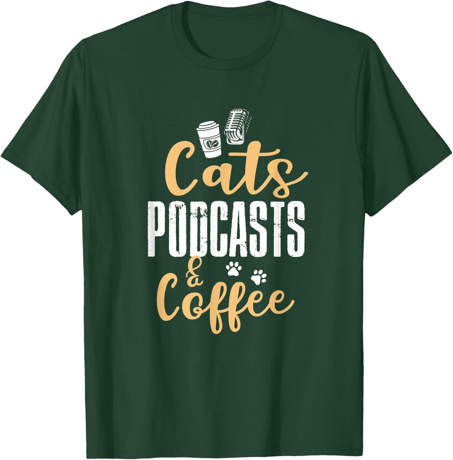 Cats Podcasts & Coffee T-Shirt - T-Shirt | Forest