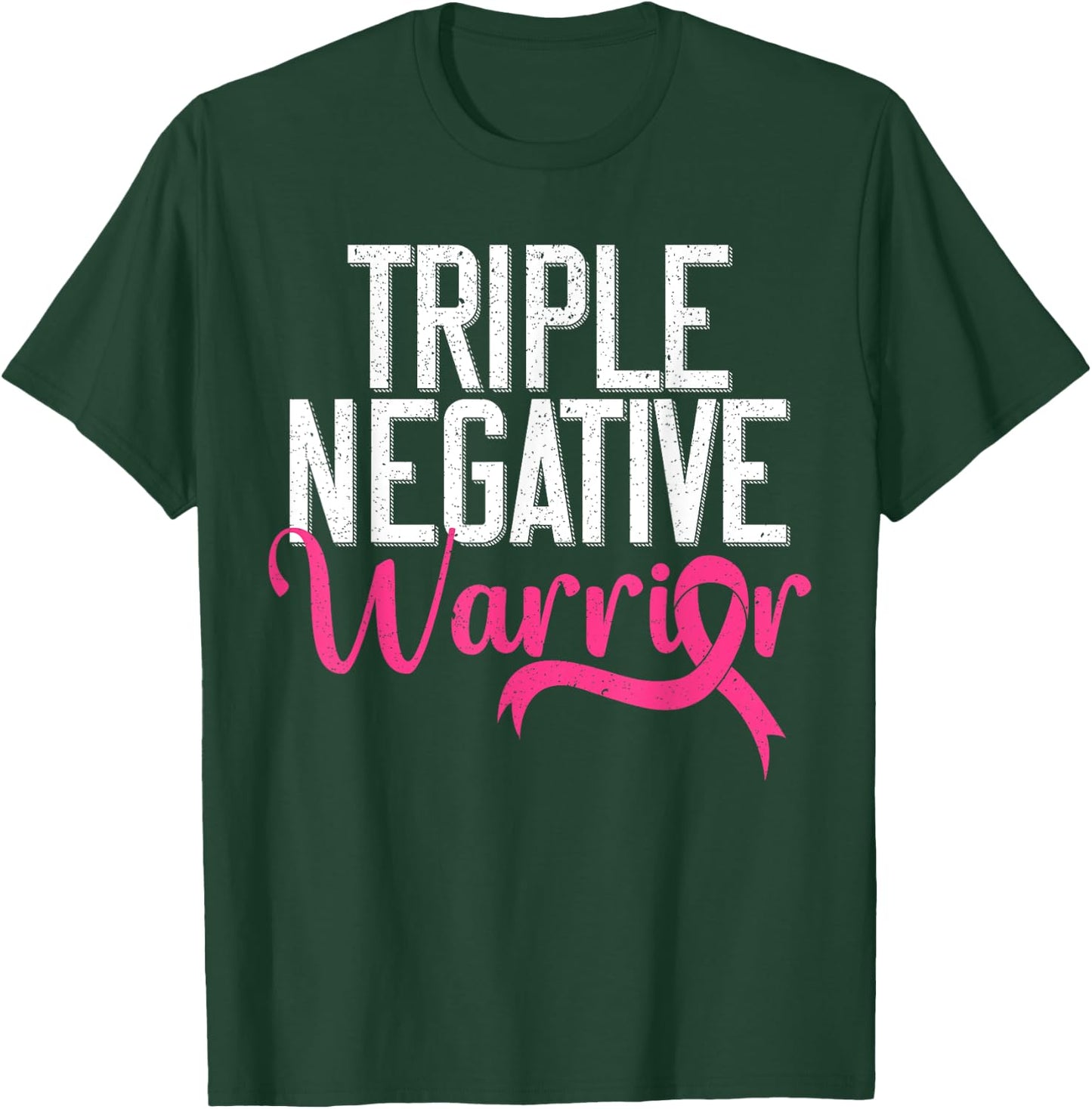 Triple Negative Warrior Breast Cancer Awareness Pink Ribbon T-Shirt - T-Shirt | Forest