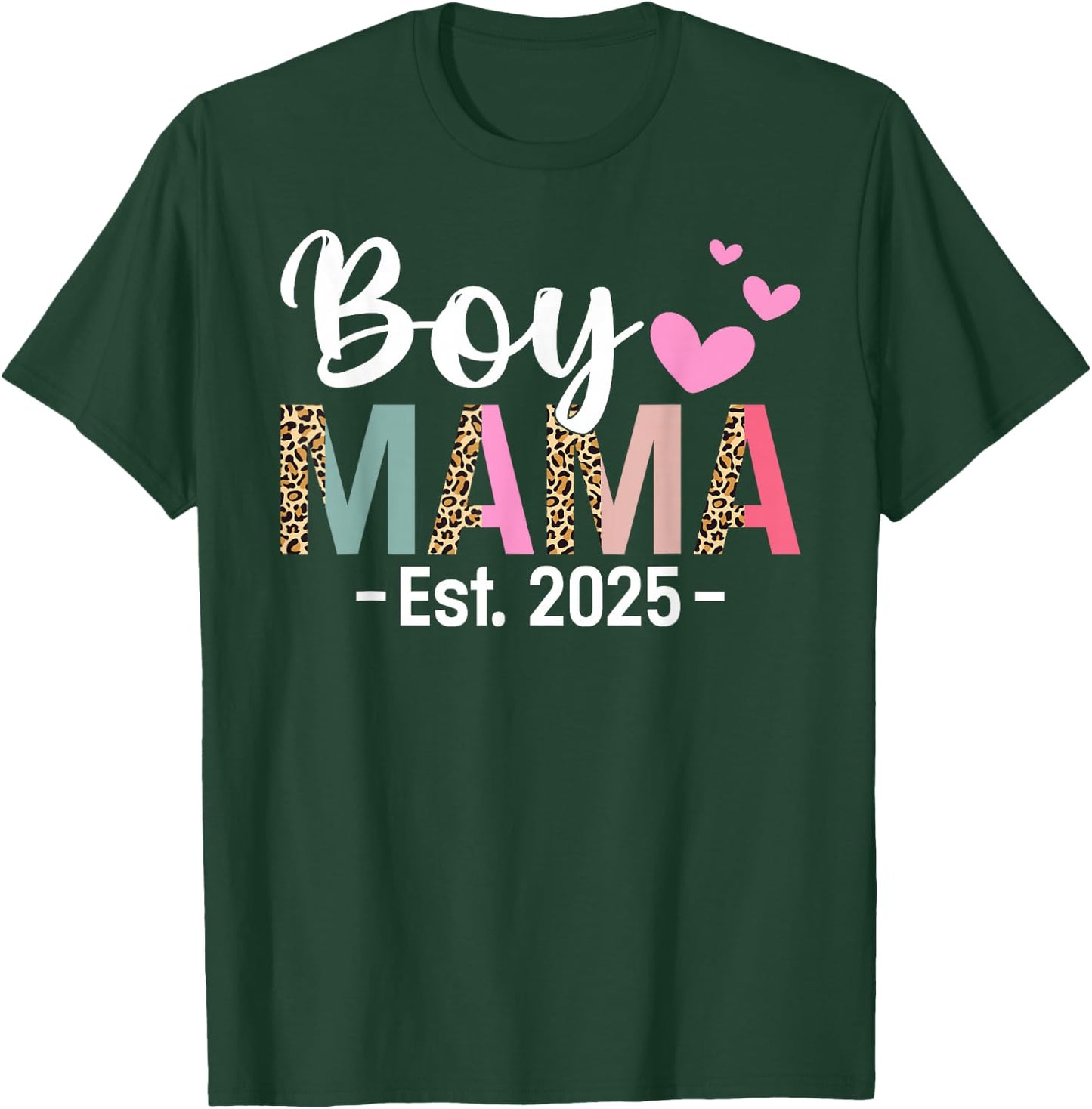 Boy Mama Est. 2025 Mothers Day New Mom Mama T-Shirt - T-Shirt | Forest