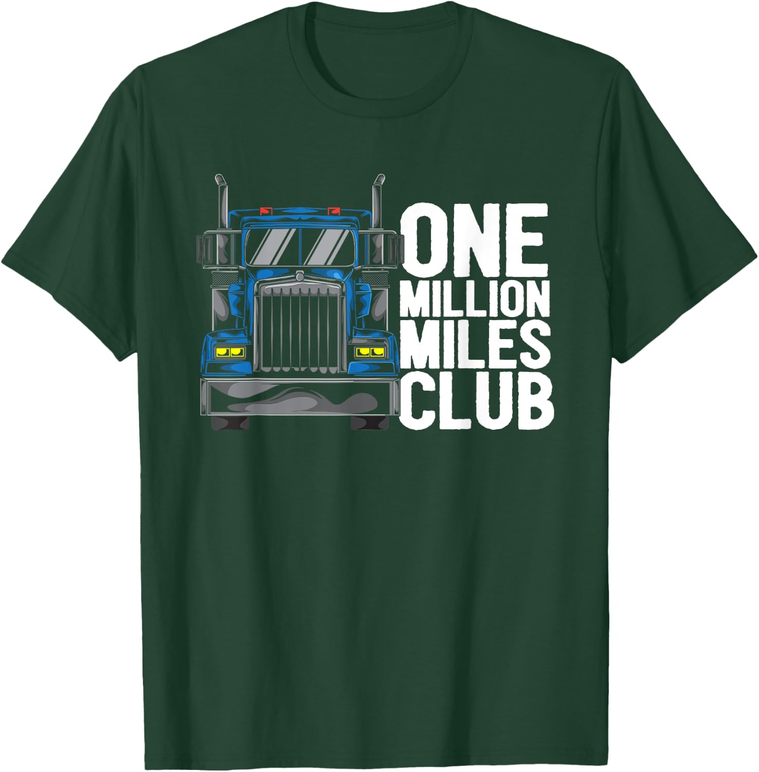 One Million Miles Club Diesel Truck Driver Trucker Trucking T-Shirt - T-Shirt | Forest