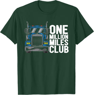 One Million Miles Club Diesel Truck Driver Trucker Trucking T-Shirt - T-Shirt | Forest