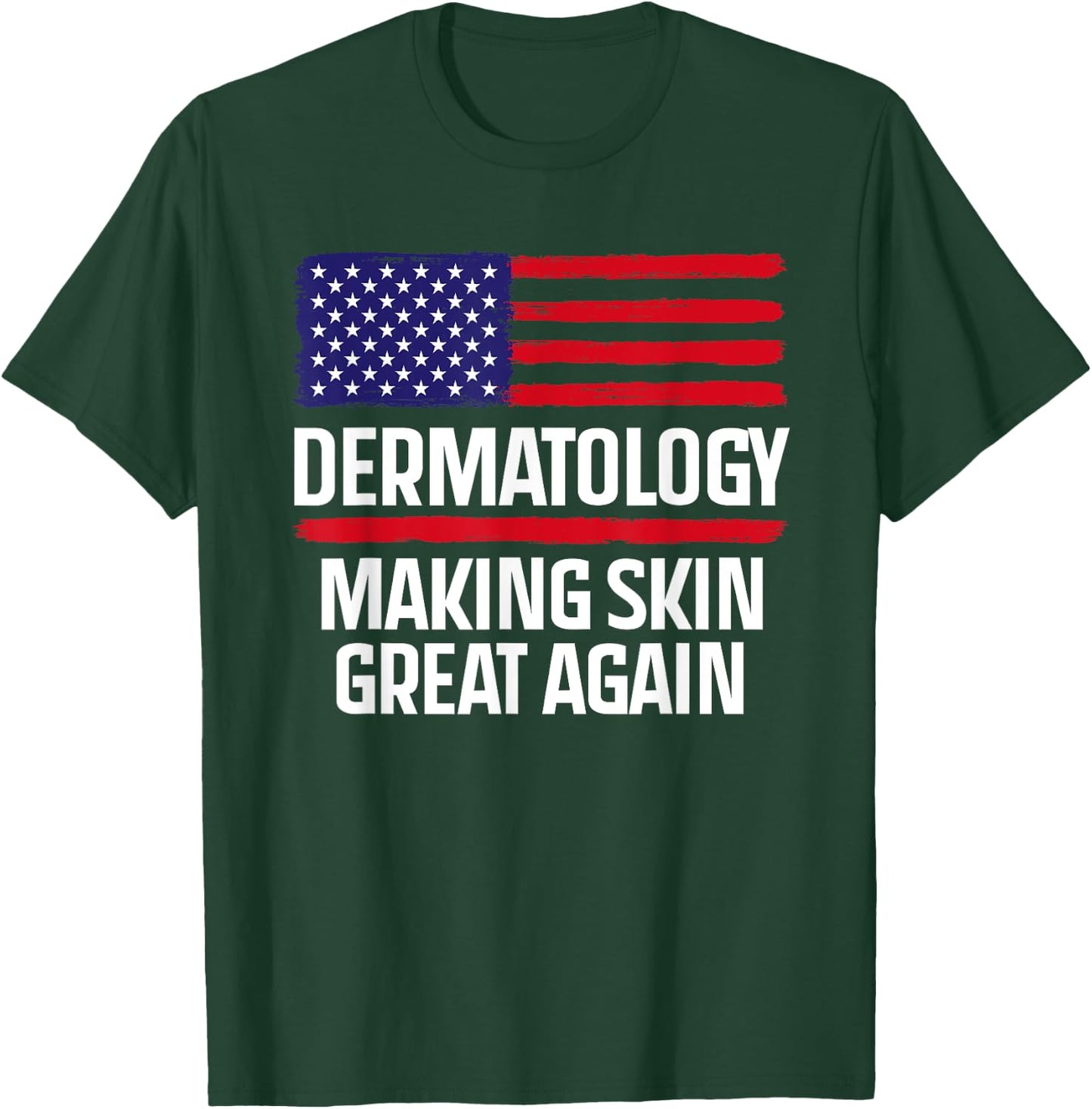Dermatology Make Skin Great Again USA American Flag Skincare Men T-Shirt - T-Shirt | Forest