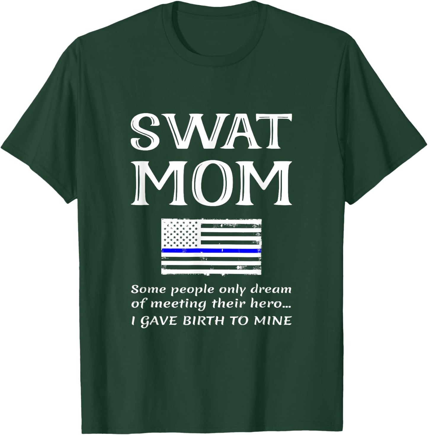 Proud SWAT Mom Special Forces Mother US Flag Thin Blue Line T-Shirt - T-Shirt | Forest