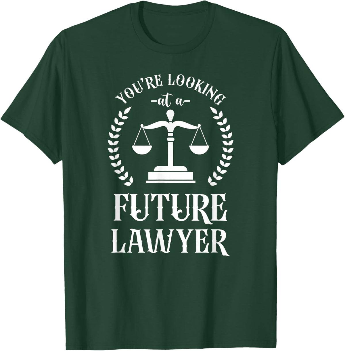 Young Lawyer Attorney Law You'Re Looking At A Future Lawyer T-Shirt - T-Shirt | Forest
