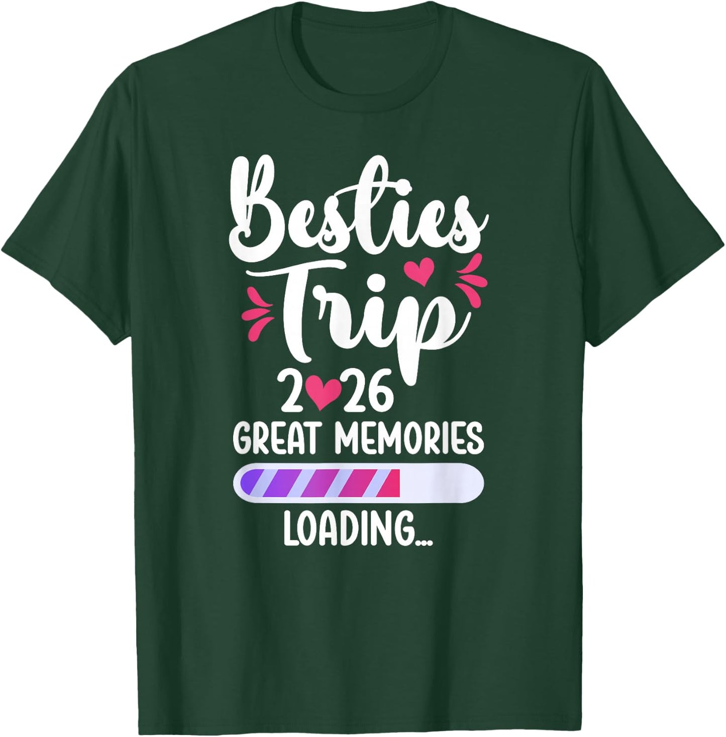 Besties Trip 2026 Great Memories Best Friend Night Out T-Shirt - T-Shirt | Forest