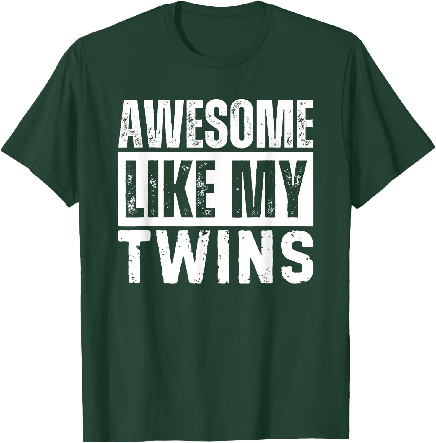 Awesome Like My Twins Sibling T-Shirt - T-Shirt | Forest