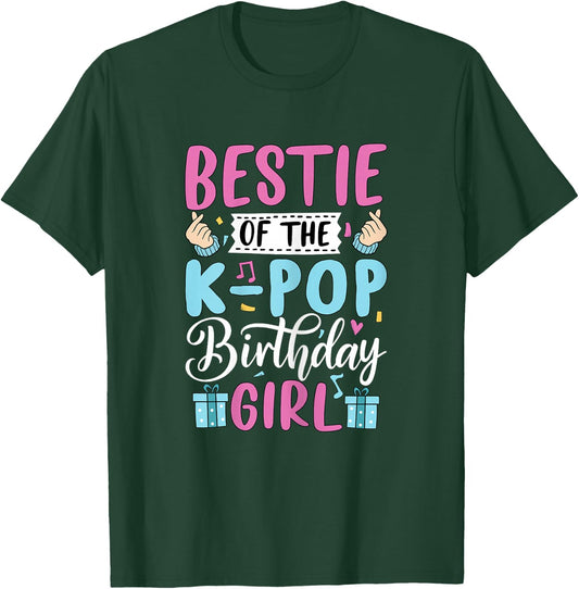 Bestie of The K Pop Birthday Girl Korean Pop Bday K-Pop T-Shirt - T-Shirt | Forest