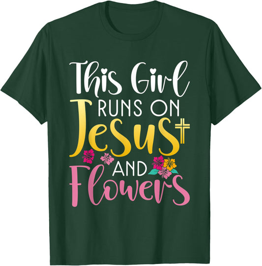 This Girl runs on Jesus and Flowers Floral Botanist Flower T-Shirt - T-Shirt | Forest
